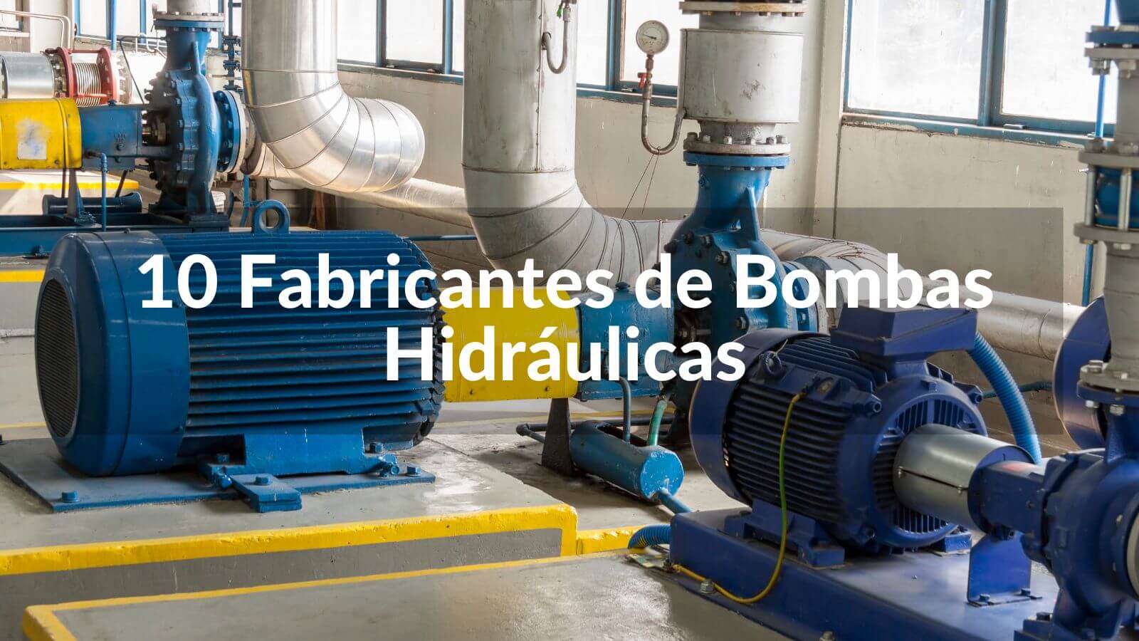 10 fabricantes de bombas hidráulicas